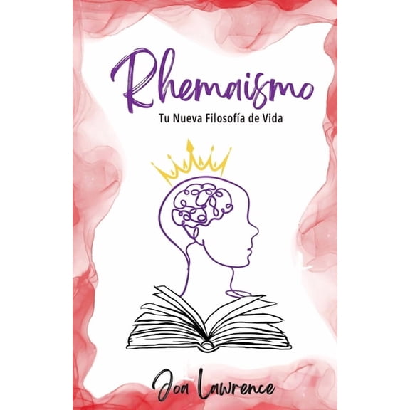 Joa Lawrence Rhemaismo: Tu Nueva Filosofa de Vida, (Paperback)