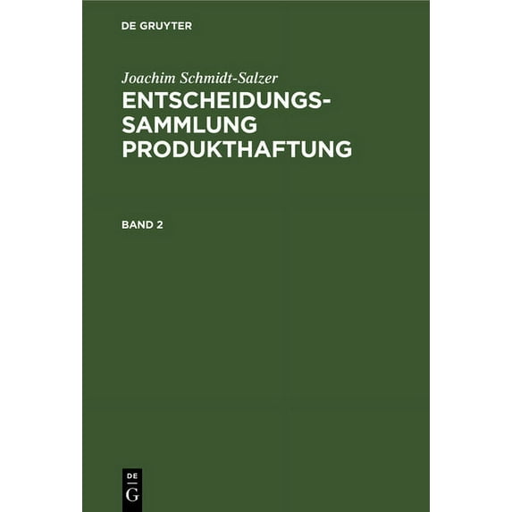Joachim Schmidt-Salzer: Entscheidungssammlung Produkthaftung. Band 2, (Hardcover)