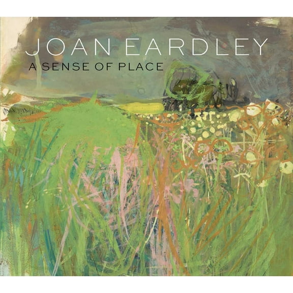 Joan Eardley: A Sense of Place, (Hardcover)