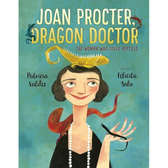 Joan Procter, Dragon Doctor : The Woman Who Loved Reptiles (Hardcover)