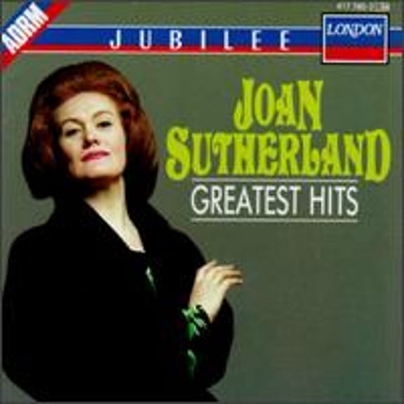 Joan Sutherland: Greatest Hits (CD) by Cesare Siepi (vocals), Joan Sutherland (soprano), Rinaldo Pelizzoni (vocals), Robert Merrill (baritone);...