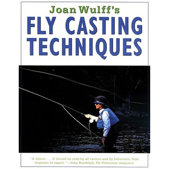 Pre-Owned Joan Wulff's Fly Casting Techniques (Paperback) 1558213546