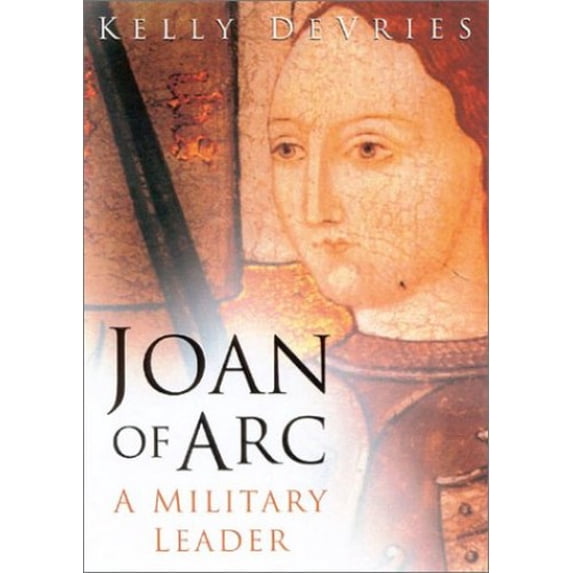 Pre-Owned Joan of Arc: A Military Leader (Paperback) 0750927879 9780750927871