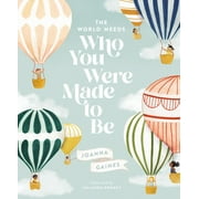 The World Needs Who You Were Made to Be Hardcover