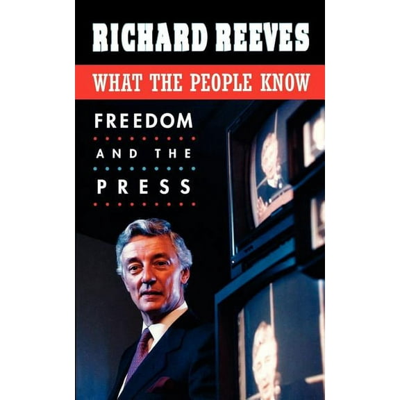Joanna Jackson Goldman Memorial Lectures on American Civiliz: What the People Know: Freedom and the Press (Paperback)