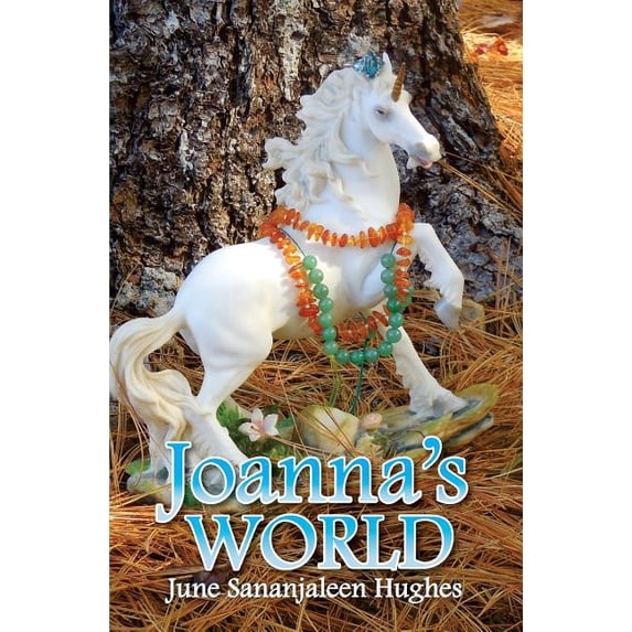 Joanna's World: With Stardust and Freedom and Sage, (Paperback)