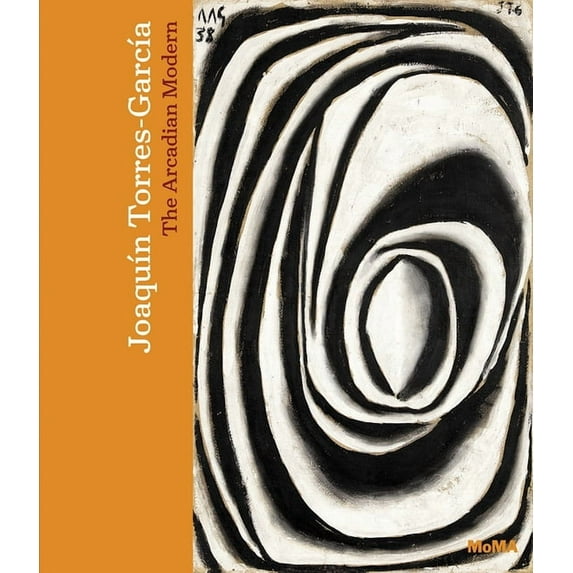 JoaquÃn Torres-GarcÃa: The Arcadian Modern, (Hardcover)