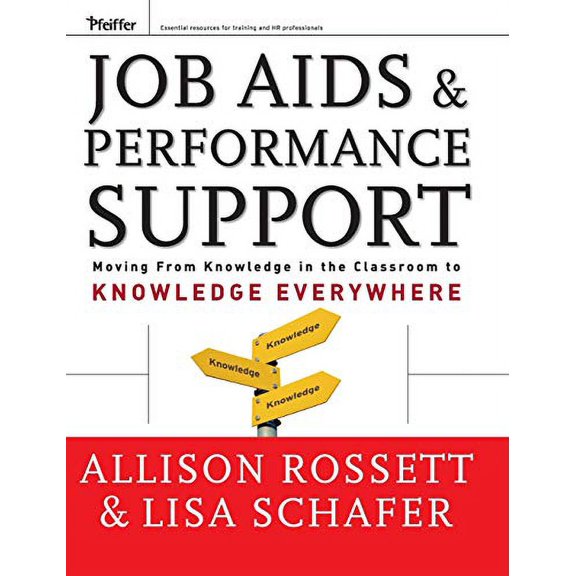 Pre-Owned Job Aids and Performance Support: Moving from Knowledge in the Classroom to Knowledge Everywhere (Hardcover) 0787976210 9780787976217