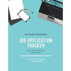 Job Application Tracker: Track Interview, Position, Keep Organized, Jobs Applications Log Book, Planner, Notebook, (Paperback)