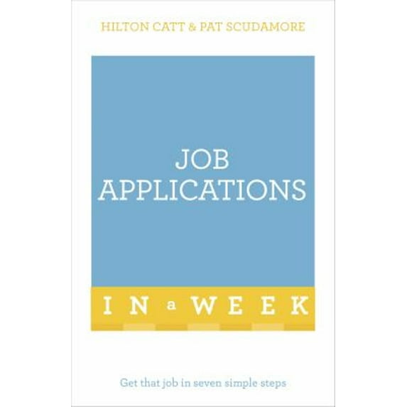 Pre-Owned Job Applications in a Week: Teach Yourself (Paperback) 9781473610187