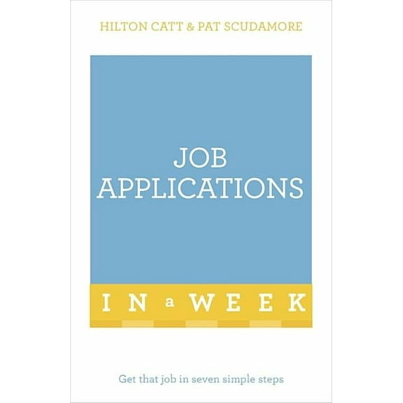 Job Applications in a Week: Teach Yourself (Paperback)