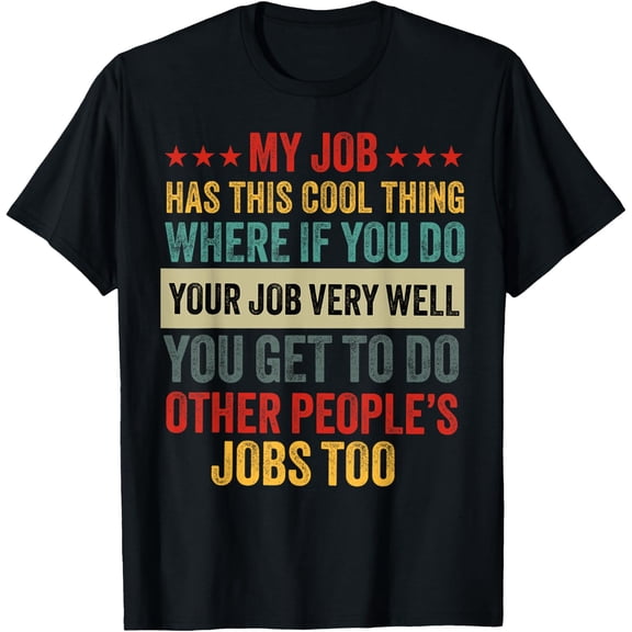 My Job has This Cool Thing Funny Work Office Humor Job Sayin T-Shirt - Classic Funny sarcasm t shirt Unisex 100% Cotton Crew Neck T-Shirt Breathable Casual Everyday Wear Affordable Graphic Soft Cheap