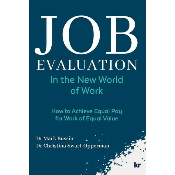 Job Evaluation In The New World Of Work: How to achieve Equal Pay for work of Equal Value (Paperback)