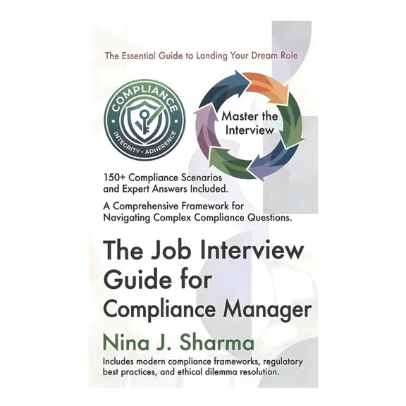 Job Interview Guide Job Interview Guide - Compliance Manager: Ace The Interview With Practice Questions and Answers, (Paperback)