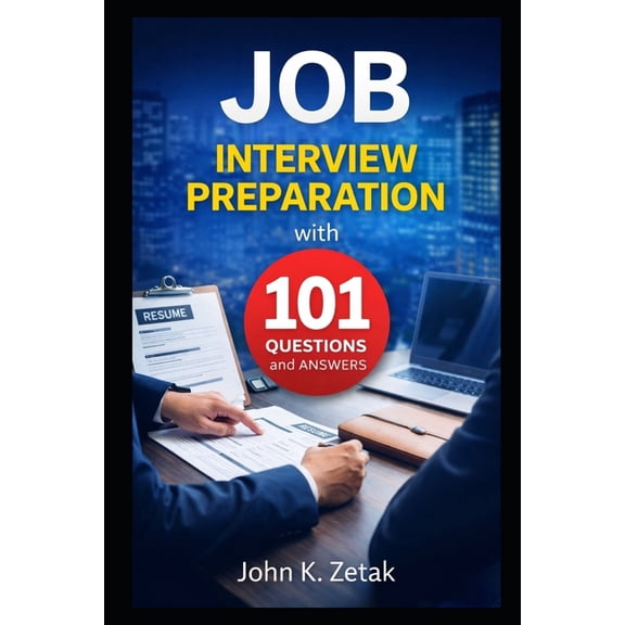 Job Interview Preparation: with 101 Questions and Answers, (Paperback)