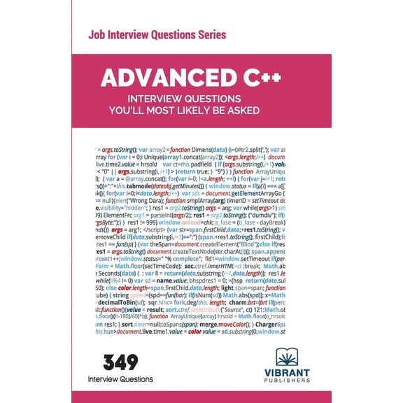 Job Interview Questions: Advanced C++ Interview Questions You'll Most Likely Be Asked (Paperback)