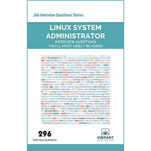 Job Interview Questions: Linux System Administrator Interview Questions You'll Most Likely Be Asked (Paperback)