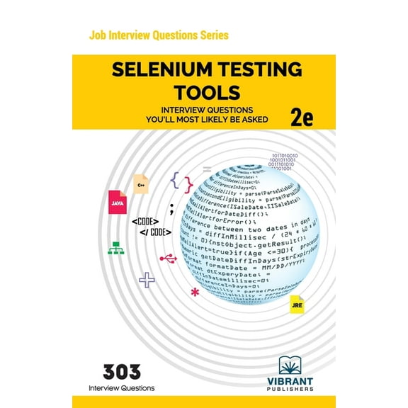 Job Interview Questions: Selenium Testing Tools Interview Questions You'll Most Likely Be Asked: Second Edition (Paperback)