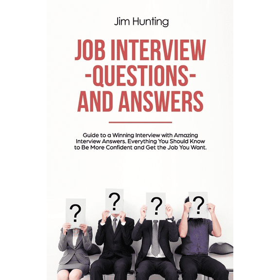 Job Interview Questions and Answers : Guide to a Winning Interview (Paperback)