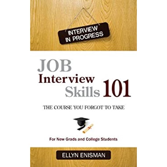 Pre-Owned Job Interview Skills 101: The Course You Forgot to Take (Paperback) 1587769107 9781587769108