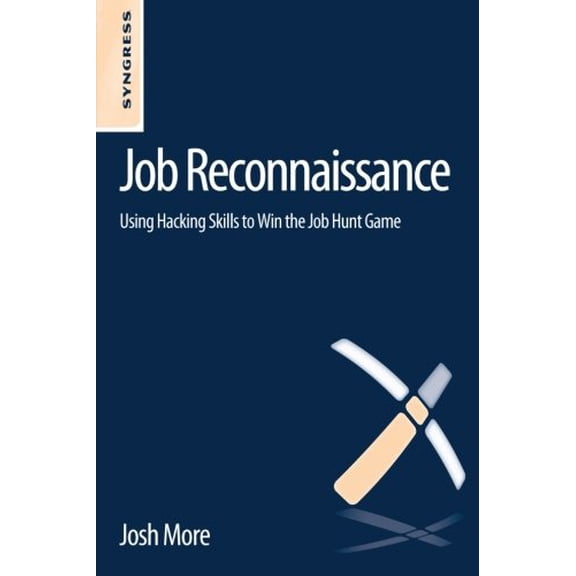 Pre-Owned Job Reconnaissance: Using Hacking Skills to Win the Job Hunt Game Paperback
