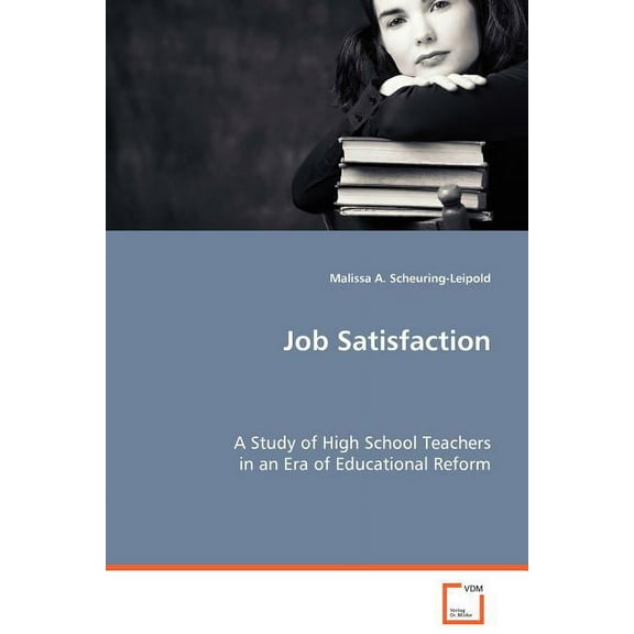Job Satisfaction Paperback 3639076494 9783639076493 Malissa A. Scheuring-Leipold