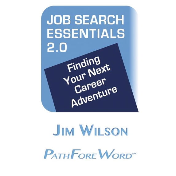 Job Search Essentials 2.0: Finding Your Next Career Adventure (Paperback)