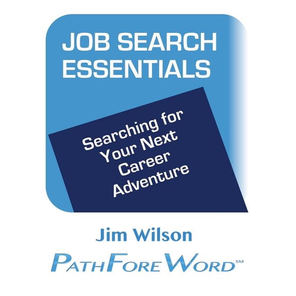 Job Search Essentials: Searching for Your Next Career Adventure (Paperback)