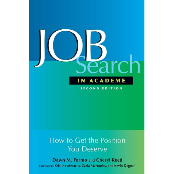 Job Search In Academe: How to Get the Position You Deserve (Paperback)