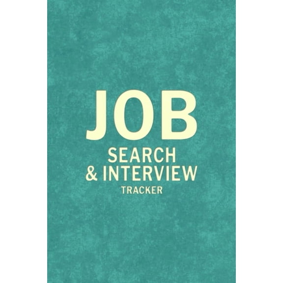 Job Search Interview Tracker: Job Hunt Log Book, Job Finder, Ideal Job Brainstorm, Resume Writing Tips, (Paperback)