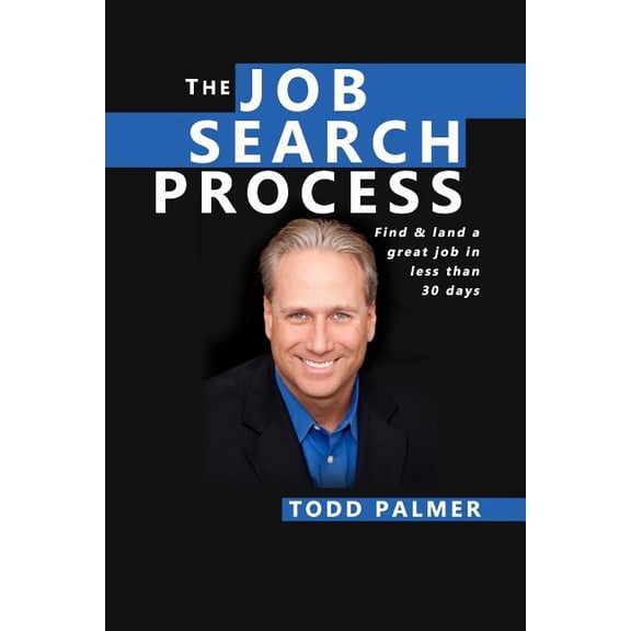 Job Search Process : Find & Land a Great Job in 6 Weeks or Less!