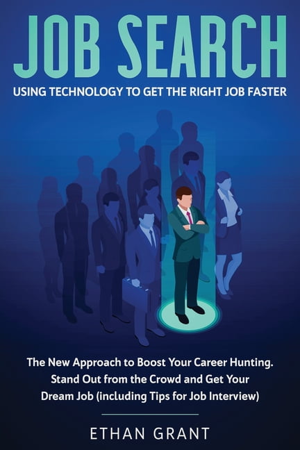 Job Search: Using Technology to Get the Right Job Faster: The New ...