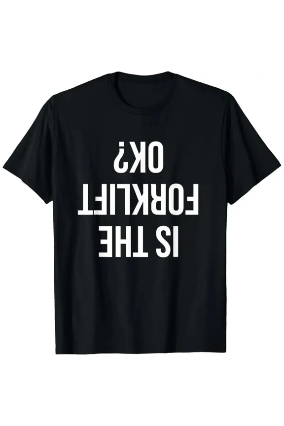 Job Site Work Tee, Humorous Forklift Slogan Printed T-Shirt for Drivers