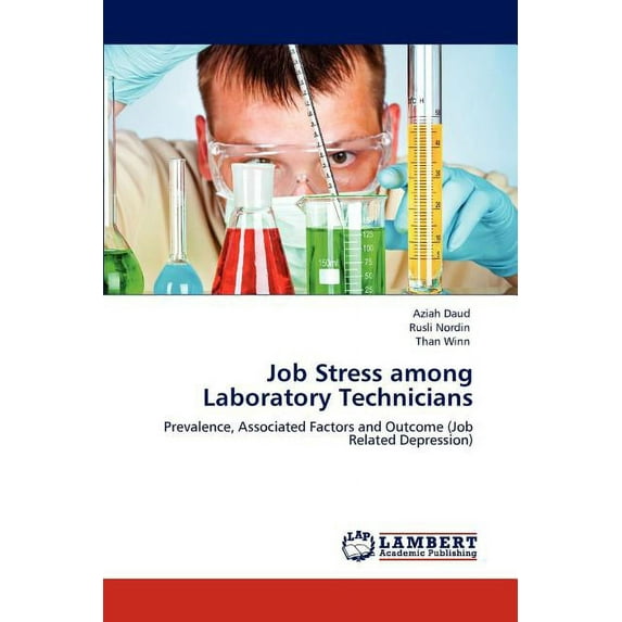 Job Stress among Laboratory Technicians (Paperback)