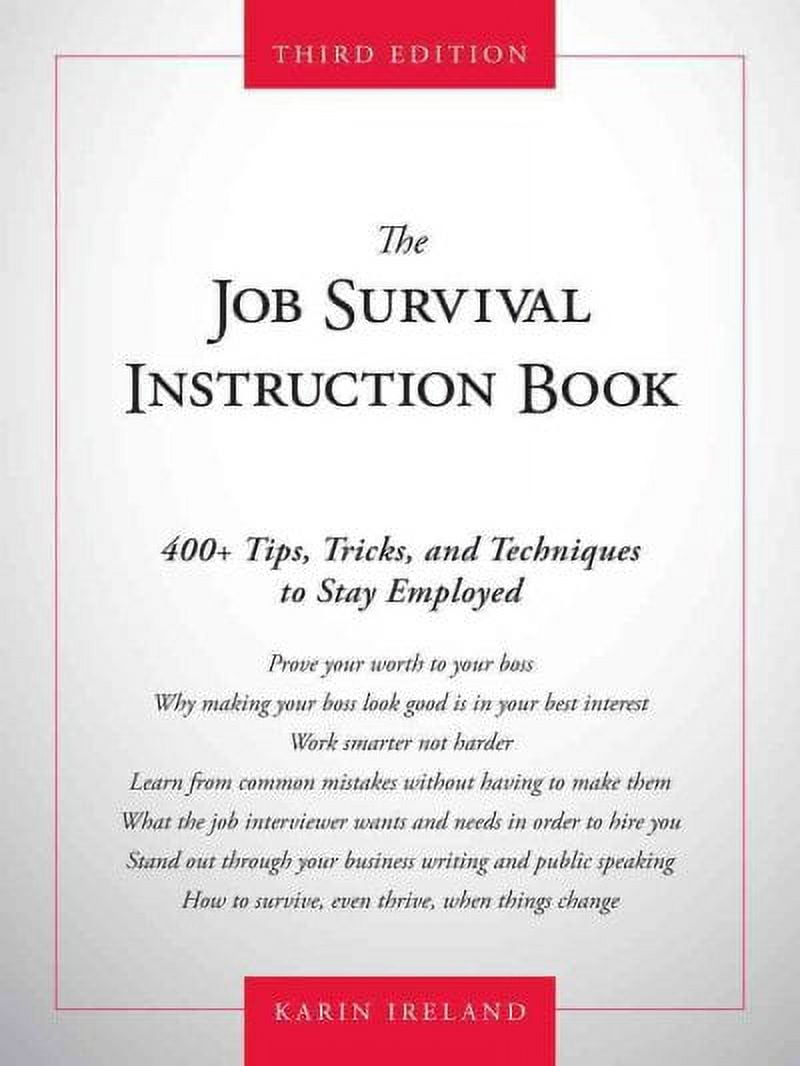 Job Survival Instruction Book : 400 Tips, Tricks, and Techniques to Stay Employed