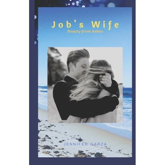 Job's Wife: Beauty for Ashes, (Paperback)