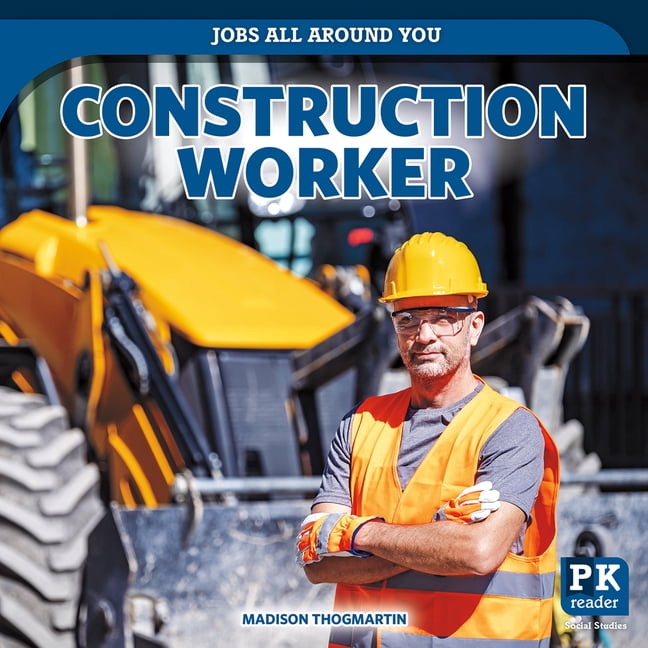 Jobs All Around You Construction Worker, (Paperback)