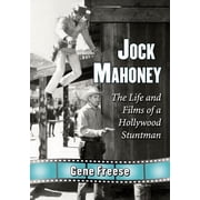 Jock Mahoney The Life and Films of a Hollywood Stuntman, Paperback