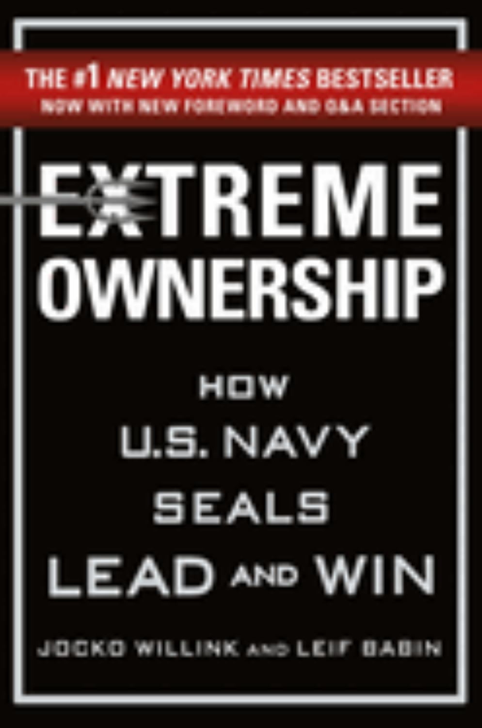 Extreme Ownership: How U. S. Navy SEALs Lead and Win (New Edition) (Hardcover)