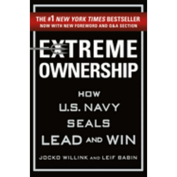 Extreme Ownership: How U. S. Navy SEALs Lead and Win (New Edition) (Hardcover)
