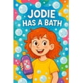 thumbnail image 1 of Jodie's Adventures Jodie has A Bath: Jodie's cozy bath time, full of fun and bubbles., (Paperback), 1 of 1