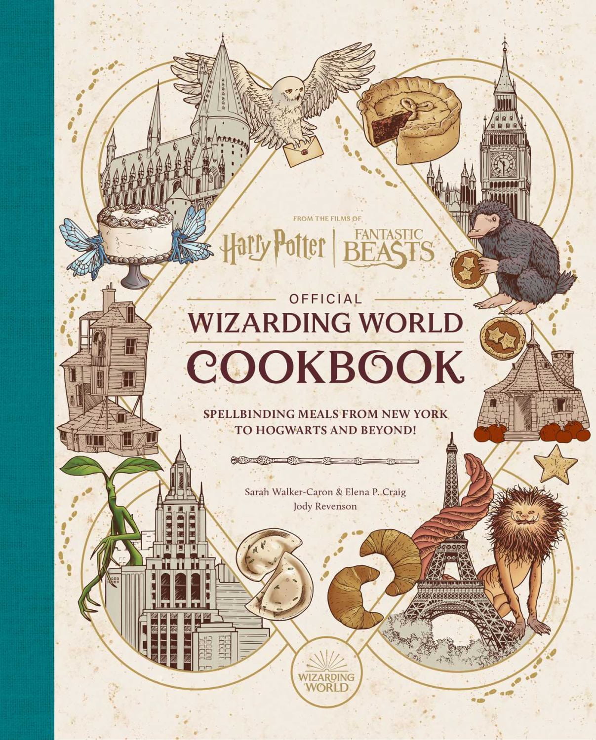 Harry Potter and Fantastic Beasts: Official Wizarding World Cookbook: Spellbinding Meals from New York to Hogwarts and Beyond! (Hardcover)