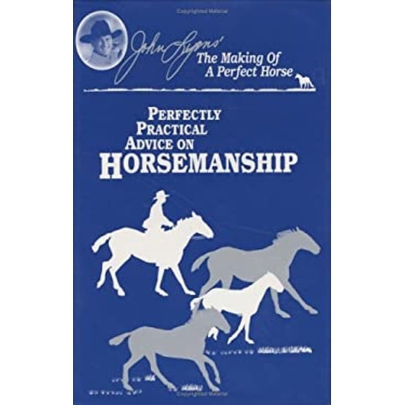 Pre-Owned Perfectly Practical Advice on Horsemanship (John Lyons Perfect Horse Library Series) (Hardcover) 187962060X 9781879620605