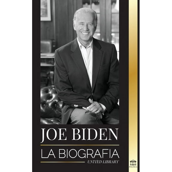 Joe Biden: La biograf?a