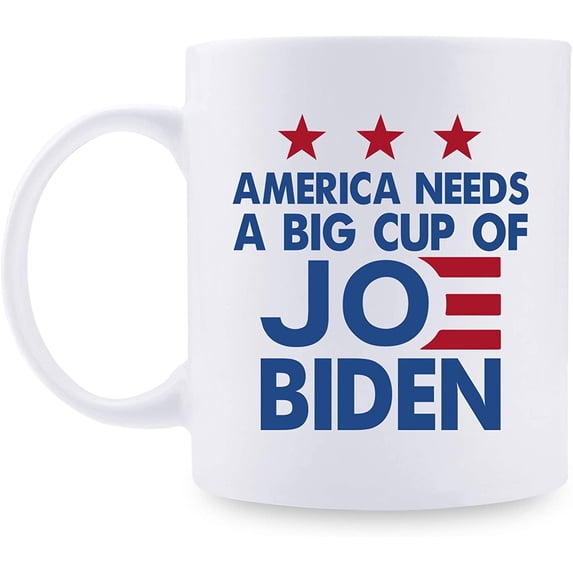 Joe Biden Mug - America Needs A Big Cup Of Joe Biden Mug - Great Present Ideas for Mom, Dad, Wife, Husband, Son, Daughter, Friend, Colleague, Coworker - 11 oz Coffee Mug