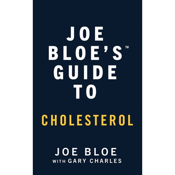 Joe Bloe's Guide to Cholesterol, (Paperback)