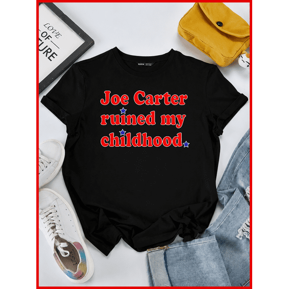 Joe Carter Ruined My Childhood 1993 World Series Unisex T-Shirt V60582, S-5XL