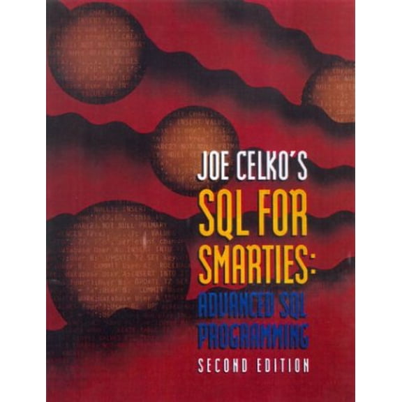 Pre-Owned Joe Celko's SQL for Smarties: Advanced SQL Programming Second Edition (The Morgan Kaufmann Series in Data Management Systems) (Paperback) 1558605762 9781558605763