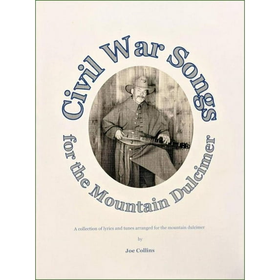 Joe Collins - Civil War Songs For The Mountain Dulcimer