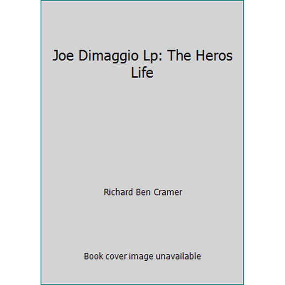Pre-Owned Joe Dimaggio Lp: The Heros Life (Hardcover) 074320638X 9780743206389